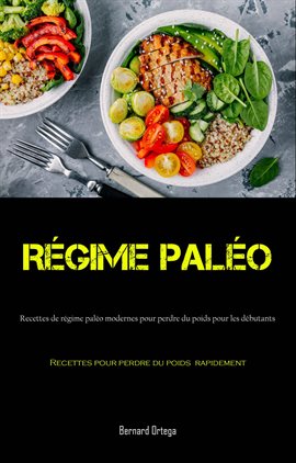 Régime Paléo Recettes de régime paléo modernes pour perdre du poids