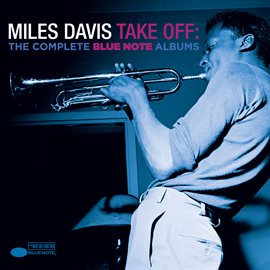Cover image for Take Off: The Complete Blue Note Albums