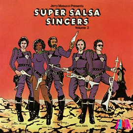 Cover image for Jerry Masucci Presents: Super Salsa Singers, Vol. 2