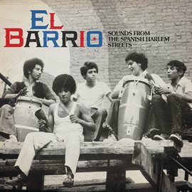 Cover image for El Barrio: Sounds From The Spanish Harlem