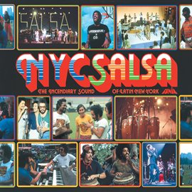 Imagen de portada para NYC Salsa: The Incendiary Sound Of Latin New York
