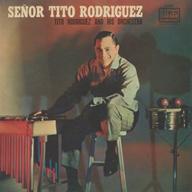 Cover image for Señor Tito Rodríguez