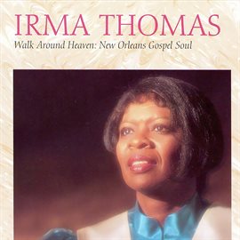 Imagen de portada para Walk Around Heaven: New Orleans Gospel Soul