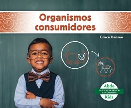 Cover image for Organismos consumidores (Consumers)