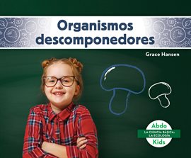 Cover image for Organismos descomponedores (Decomposers)