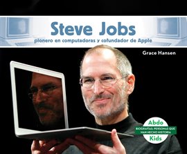 Cover image for Steve Jobs: pionero en computadoras y cofundador de Apple (Steve Jobs: Computer Pioneer & Co-Foun