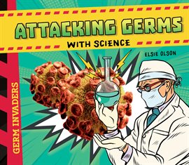 Cover image for Attacking Germs with Science