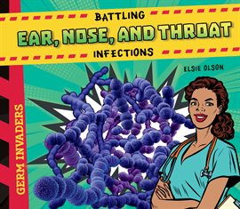 Cover image for Battling Ear, Nose, and Throat Infections