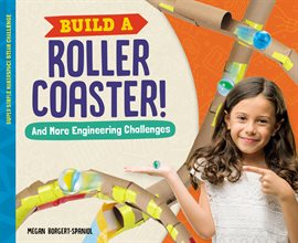 Cover image for Build a Roller Coaster! And More Engineering Challenges