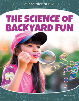 Cover image for The Science of Backyard Fun