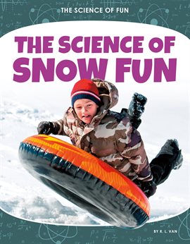 Cover image for The Science of Snow Fun