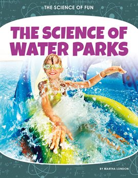 Cover image for The Science of Water Parks