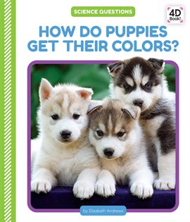 Cover image for How Do Puppies Get Their Colors?