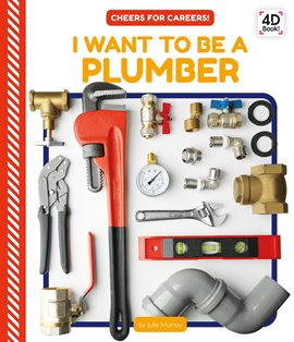 Cover image for I Want to Be a Plumber