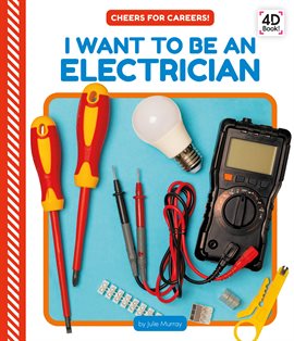 Cover image for I Want to Be an Electrician