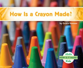 Cover image for How Is a Crayon Made?