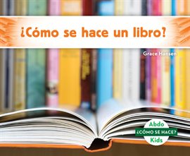 Cover image for ¿Cómo se hace un libro? (How Is a Book Made?)