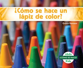 Cover image for їComo se hace un lapiz de color? (How Is a Crayon Made?)