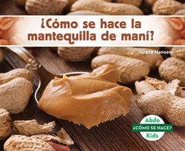 Cover image for їComo se hace la mantequilla de mani? (How Is Peanut Butter Made?)