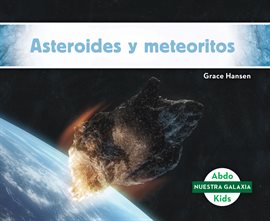 Cover image for Asteroides y meteoritos (Asteroids & Meteoroids)