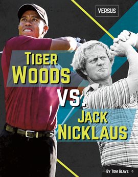 Cover image for Tiger Woods vs. Jack Nicklaus