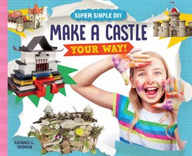 Cover image for Make a Castle Your Way!