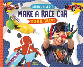 Cover image for Make a Race Car Your Way!