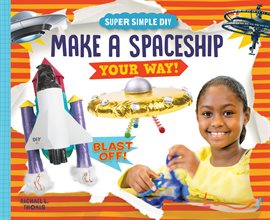 Cover image for Make a Spaceship Your Way!
