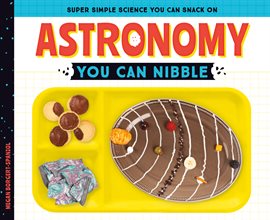 Cover image for Astronomy You Can Nibble