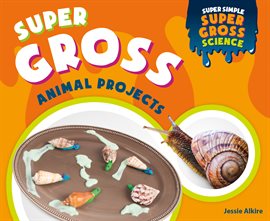 Imagen de portada para Super Gross Animal Projects