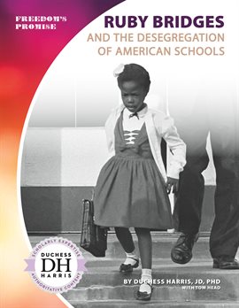 Cover image for Ruby Bridges and the Desegregation of American Schools
