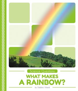 Cover image for What Makes a Rainbow?