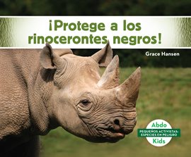 Cover image for ¡Protege a los rinocerontes negros! (Help the Black Rhinoceros)