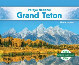 Cover image for Parque Nacional Grand Teton (Grand Teton National Park)