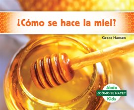 Cover image for їComo se hace la miel? (How Is Honey Made?)