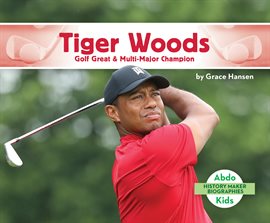 Cover image for Tiger Woods: Golf Great & Multi-Major Champion