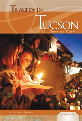 Imagen de portada para Tragedy in Tucson: Arizona Shooting Rampage