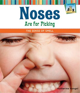 Cover image for Noses Are for Picking: The Sense of Smell