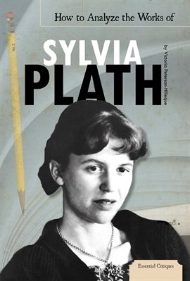 Cover image for How to Analyze the Works of Sylvia Plath