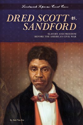 Imagen de portada para Dred Scott v. Sandford: Slavery and Freedom Before the American Civil War