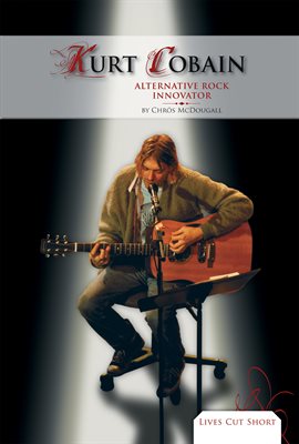 Cover image for Kurt Cobain: Alternative Rock Innovator