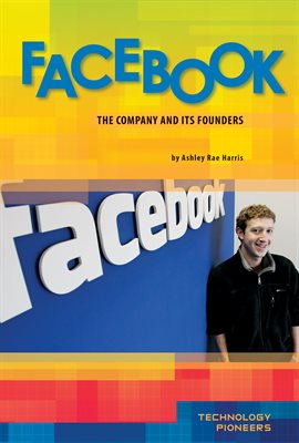 Cover image for Facebook: The Company and Its Founders