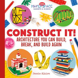 Cover image for Construct It! Architecture You Can Build, Break, and Build Again