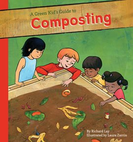 Cover image for Green Kid's Guide to Composting