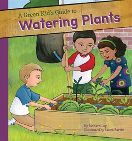 Cover image for Green Kid's Guide to Watering Plants