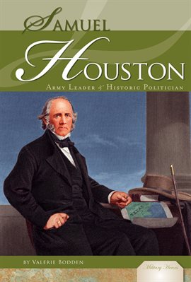 Cover image for Samuel Houston: Army Leader & Historic Politician