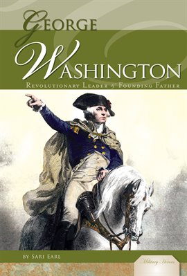 Cover image for George Washington: Revolutionary Leader & Founding Father