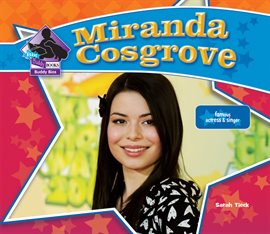 Cover image for Miranda Cosgrove: Famous Actress &Singer