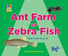 Imagen de portada para Ant Farm to Zebra Fish