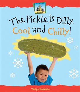 Imagen de portada para This Pickle Is Dilly, Cool and Chilly